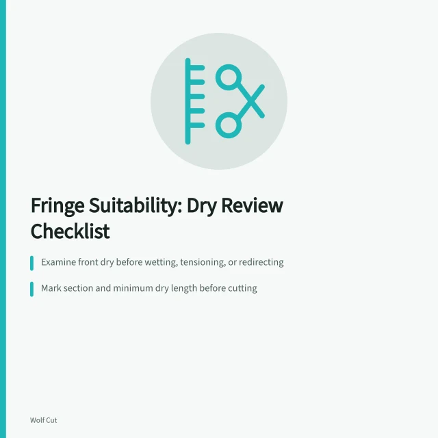 Checklist for assessing fringe suitability on dry hair before cutting. Client goals through dry review: the fringe suitability checklist