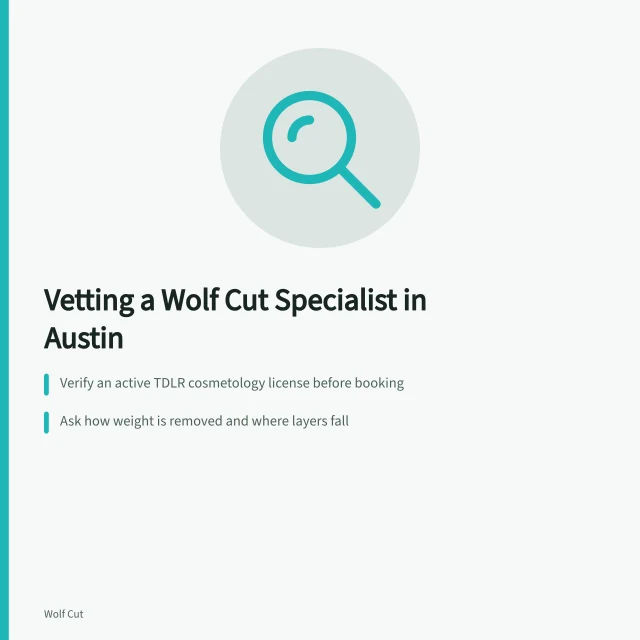 Checklist for verifying a wolf cut stylist's Texas license and pricing. How to vet a wolf cut specialist in Austin before you book