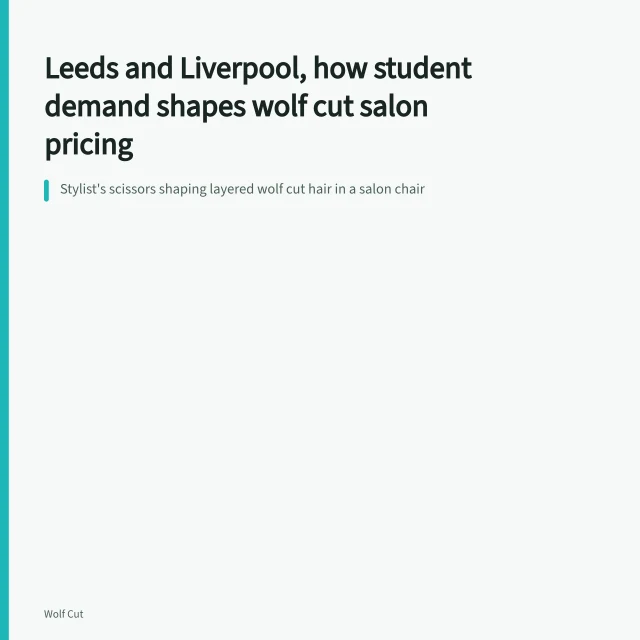 Stylist's scissors shaping layered wolf cut hair in a salon chair. Leeds and Liverpool, how student demand shapes wolf cut salon pricing
